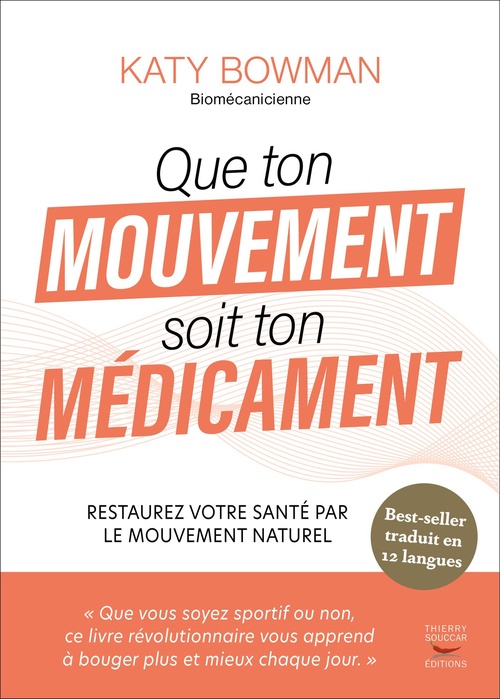 ebook cover of Que ton mouvement soit ton médicament, by Katy Bowman