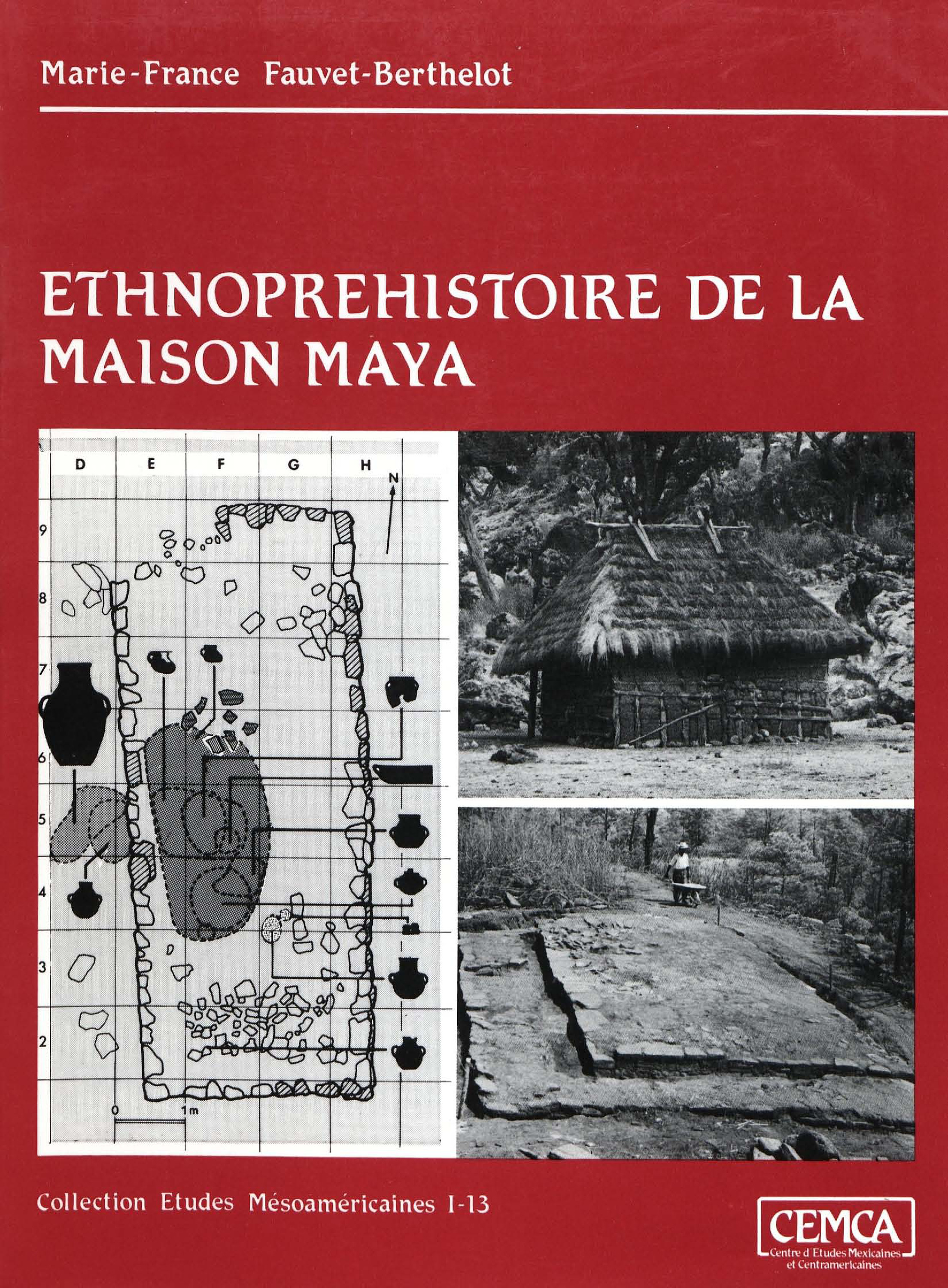 ebook cover of Ethnopréhistoire de la maison maya, by Marie-France Fauvet-Berthelot