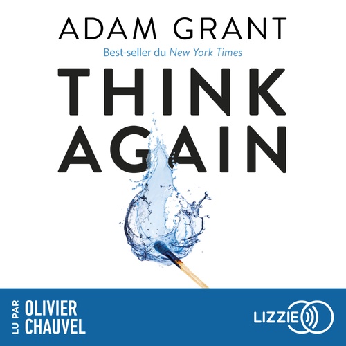 audiobook cover of Think again (version française) - Pour exceller, transformez votre manière de penser, by Adam Grant