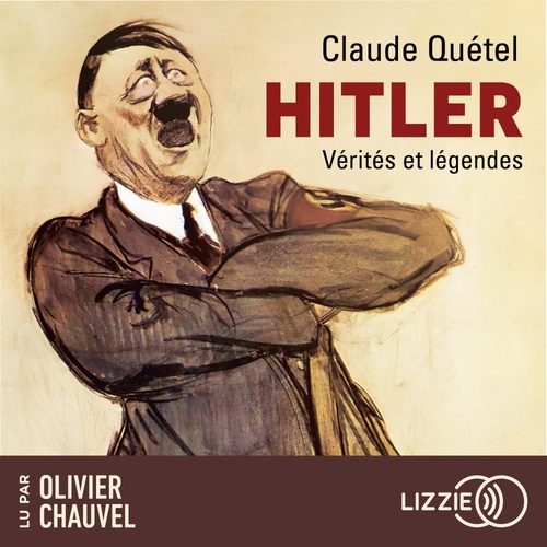 Couverture audiobook de Hitler - Vérités et légendes, de Claude Quétel
