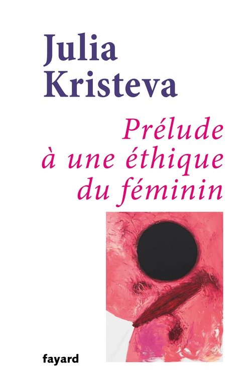 ebook cover of Prélude à une éthique du féminin, by Julia Kristeva