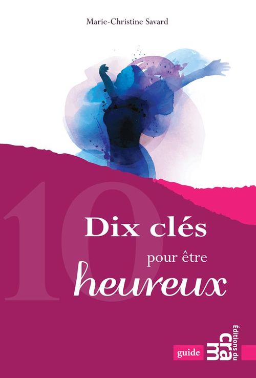 ebook cover of Dix clés pour être heureux, by Marie-Christine Savard