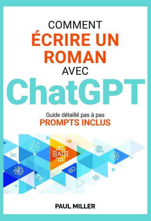 ebook cover of Comment écrire un roman avec ChatGPT, by Paul Miller