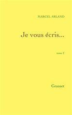 Couverture ebook de Je vous écris...Tome 2, de Marcel Arland