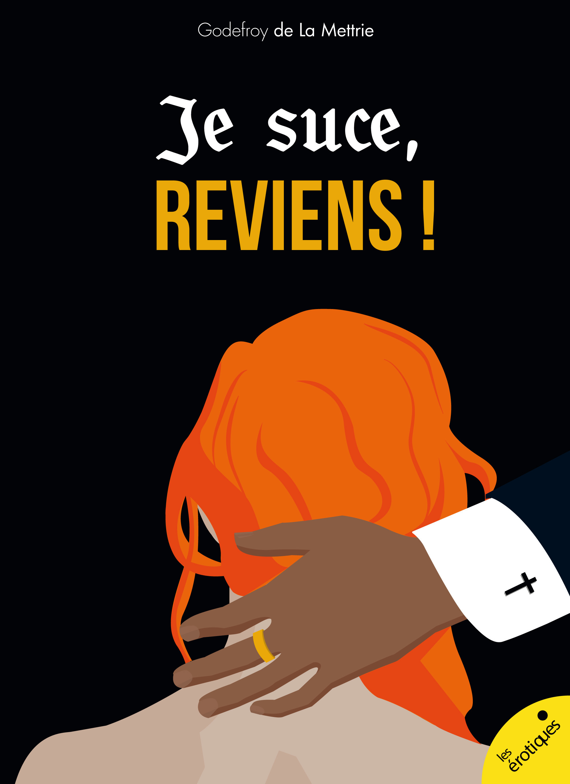 Couverture ebook de Je suce, reviens !, de Godefroy de La mettrie