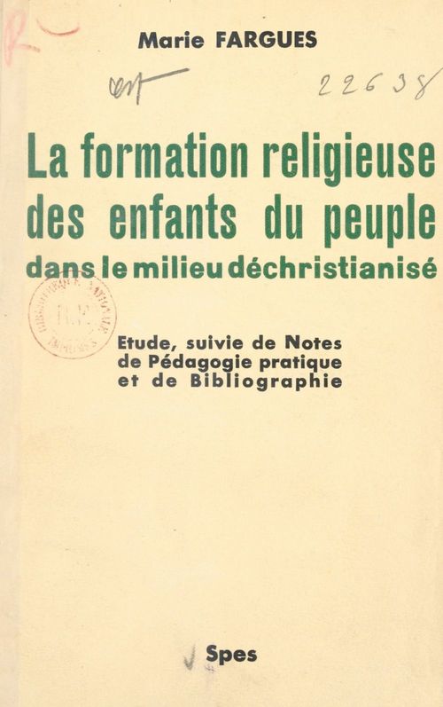 ebook cover of La formation religieuse des enfants du peuple dans le milieu déchristianisé, by Marie Fargues