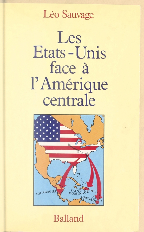 ebook cover of Les États-Unis face à l'Amérique centrale, by Leo Sauvage