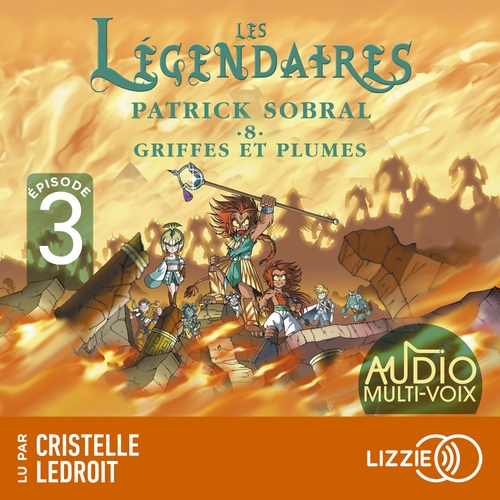 Couverture audiobook de Les Légendaires - Tome 8 Griffes et plumes Episode 3, de Patrick Sobral