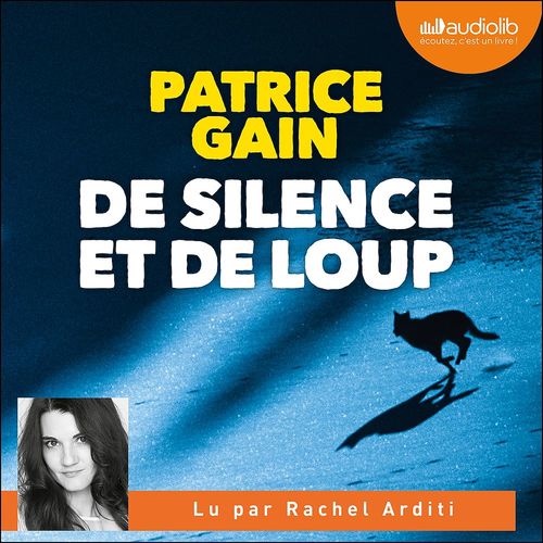 audiobook cover of De silence et de loup, by Patrice Gain
