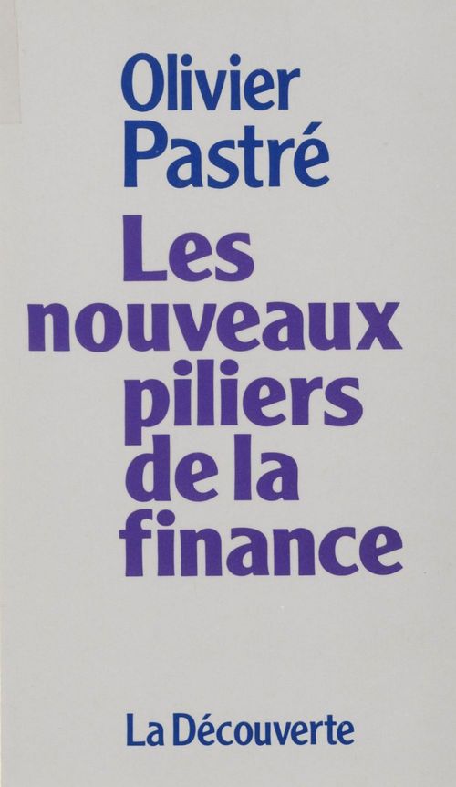 ebook cover of Les Nouveaux Piliers de la finance, by Olivier Pastré