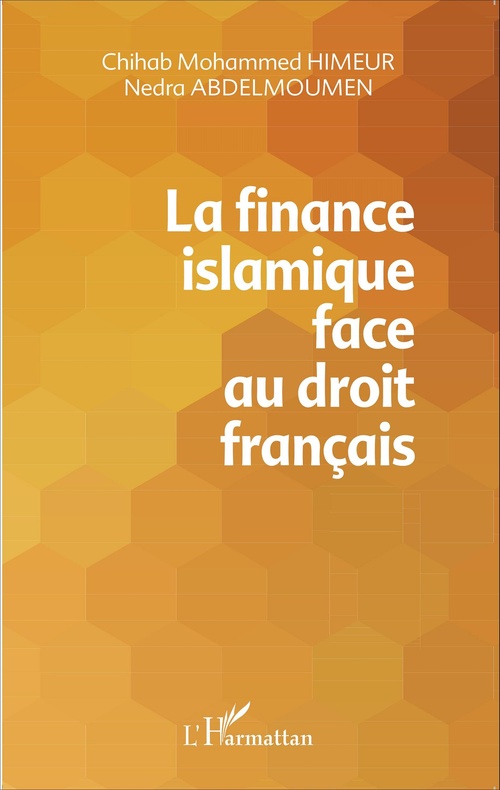Couverture ebook de La finance islamique face au droit français, de Nedra Abdelmoumen, Chihab mohammed Himeur