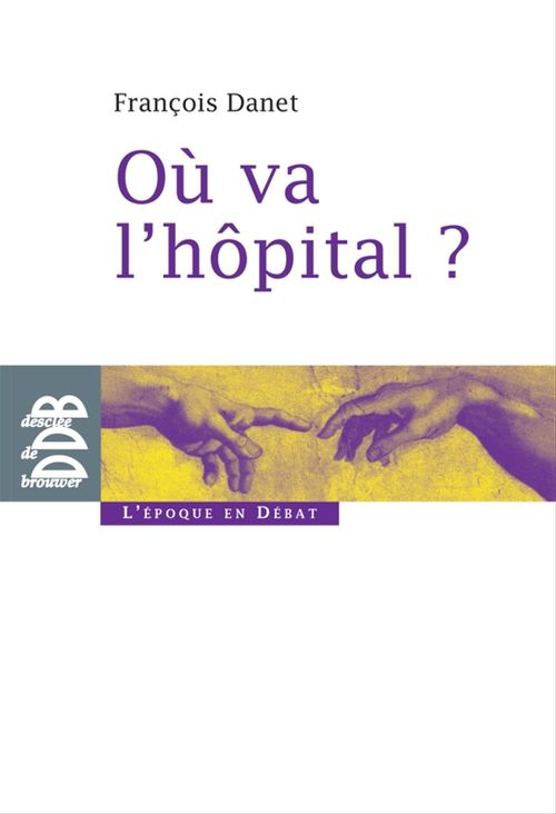ebook cover of Où va l'hôpital ?, by François Danet