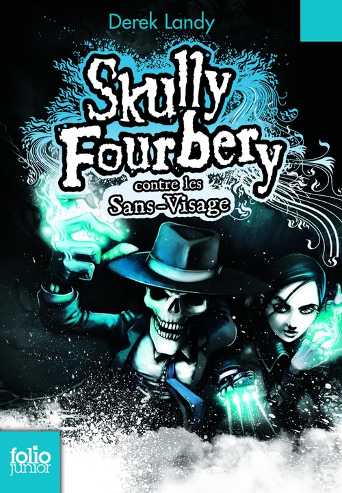 Couverture ebook de Skully Fourbery (Tome 3) - Skully Fourbery contre les Sans-Visage, de Derek Landy
