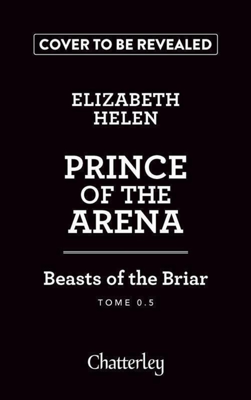 Couverture ebook de Beasts of the Briar - Tome 0.5 Prince of the arena, de Elizabeth Helen