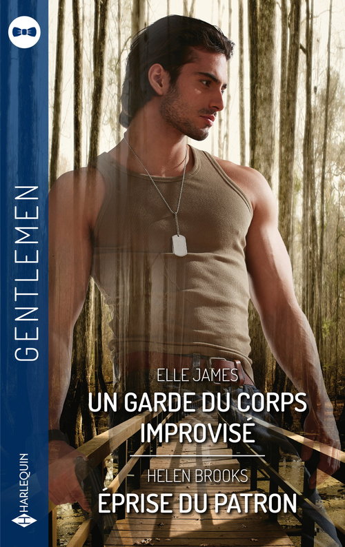 Couverture ebook de Un garde du corps improvisé - Éprise du patron, de Elle James, Helen Brooks