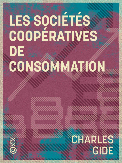 Couverture ebook de Les Sociétés coopératives de consommation, de Charles Gide