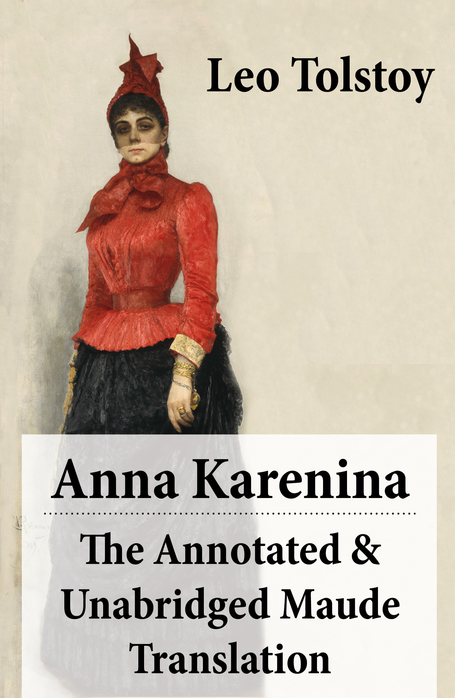 Couverture ebook de Anna Karenina - The Annotated & Unabridged Maude Translation, de Leo Tolstoy