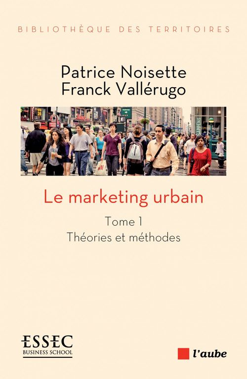 ebook cover of Le marketing urbain, tome 1, by Patrice Noisette