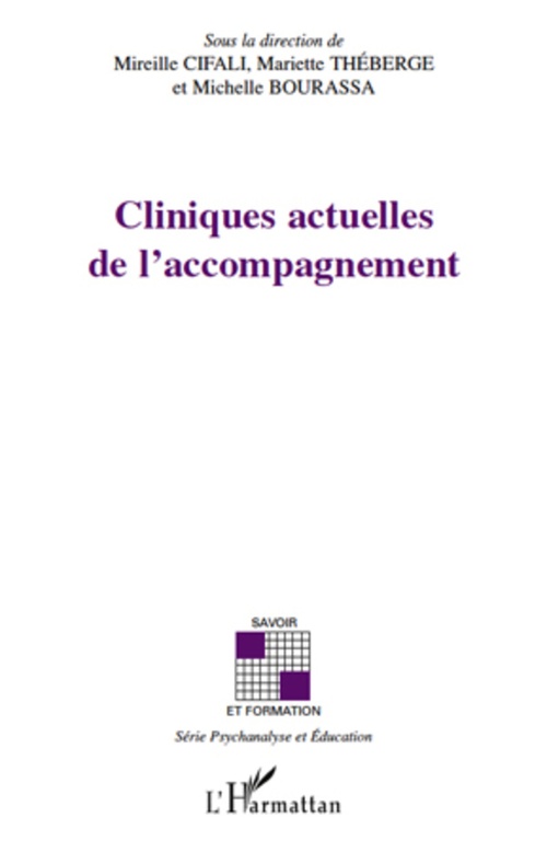 Couverture ebook de Cliniques actuelles de l'accompagnement, de Michelle Bourassa, Mireille Cifali, Mariette Theberge