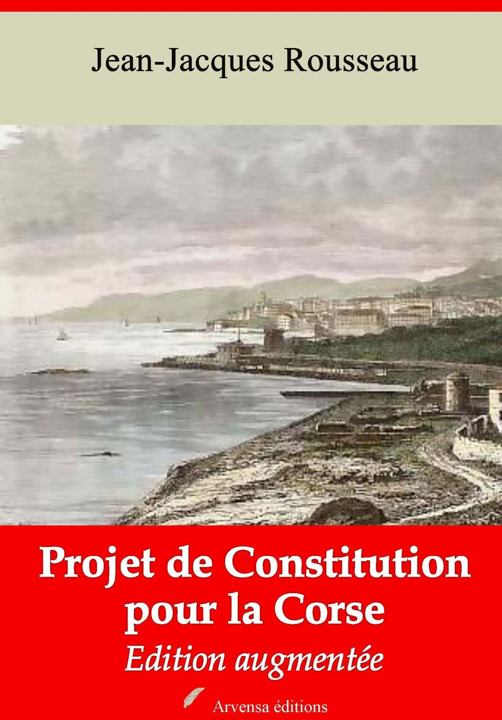 ebook cover of Projet de constitution pour la Corse - suivi d'annexes, by Jean-Jacques Rousseau