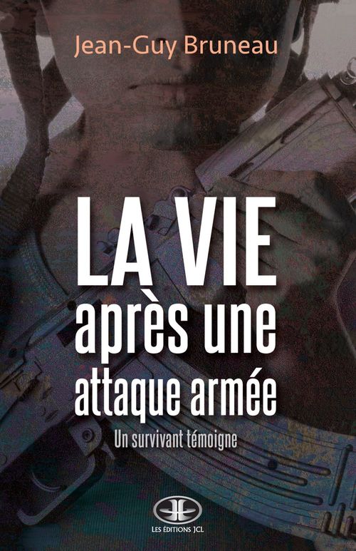 Couverture ebook de La vie après une attaque armée, de Jean-guy Bruneau