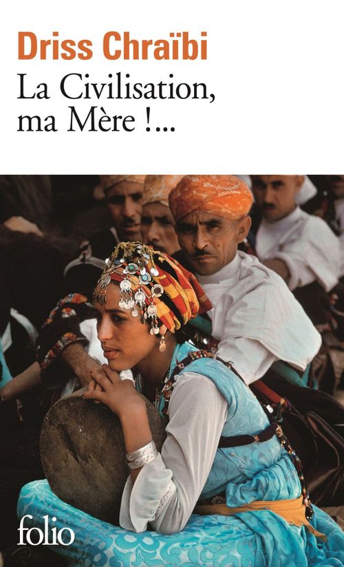 Couverture ebook de La Civilisation, ma Mère !..., de Driss Chraïbi