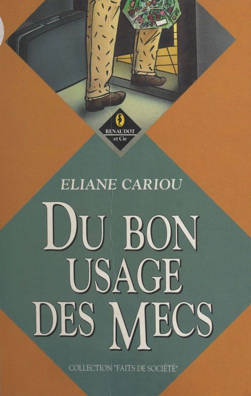 Couverture ebook de Du bon usage des mecs, de Eliane Cariou