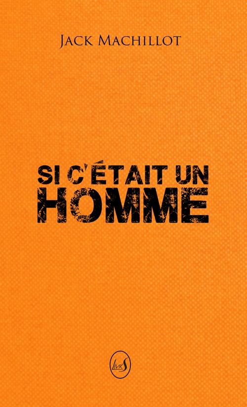ebook cover of Si c'était un homme, by Jack Machillot