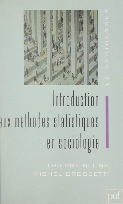 Couverture ebook de Introduction aux méthodes statistiques en sociologie, de Thierry Bloss, Michel Grossetti