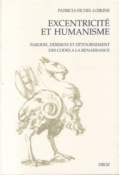 ebook cover of Excentricité et Humanisme : Parodie, dérision et détournement des codes à la Renaissance, by Patricia Eichel-Lojkine