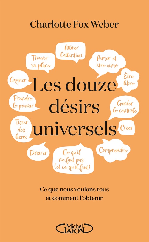 Couverture ebook de Les Douze désirs universels - Ce que nous voulons tous et comment l'obtenir, de Charlotte Fox Weber