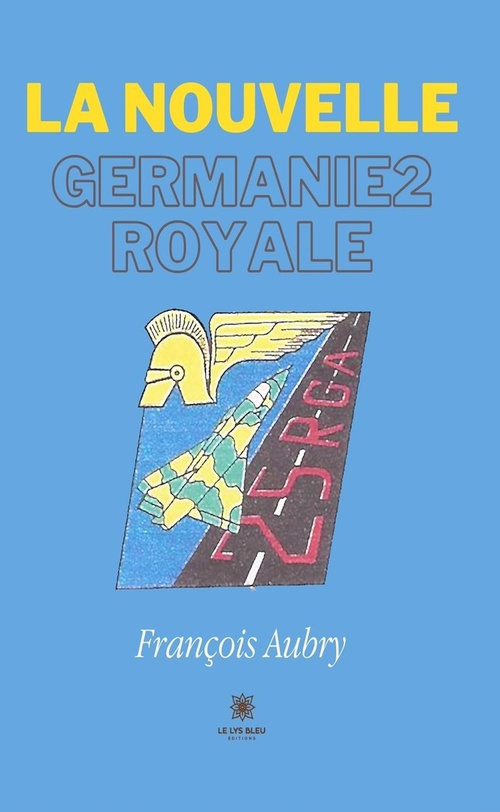 Couverture ebook de La nouvelle Germanie2 royale, de François Aubry