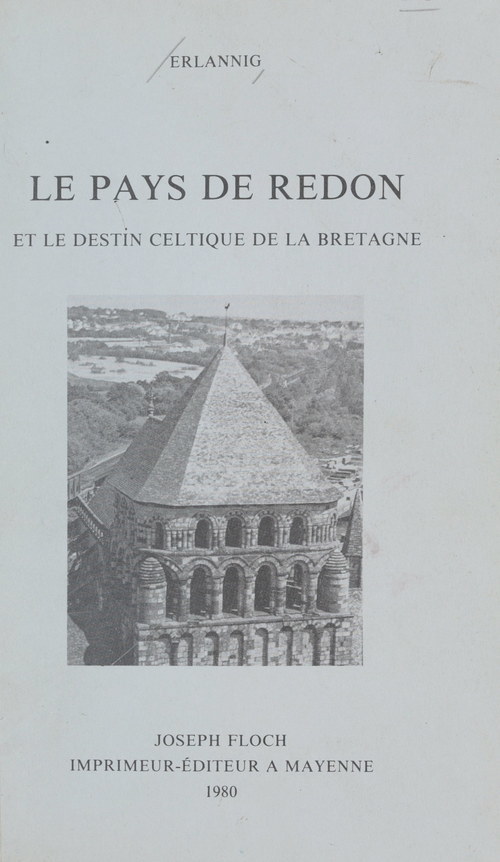 Couverture ebook de Le pays de Redon et le destin celtique de la Bretagne, de Even Erlannig