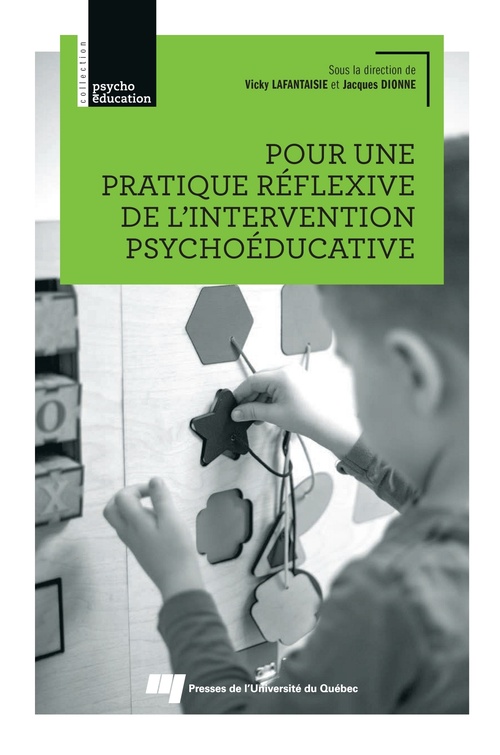 Couverture ebook de Pour une pratique réflexive de l'intervention psychoéducative, de Collectif, Vicky Lafantaisie, Jacques Dionne