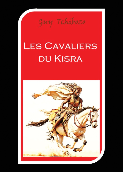 Couverture ebook de Les cavaliers du Kisra, de Guy Tchibozo