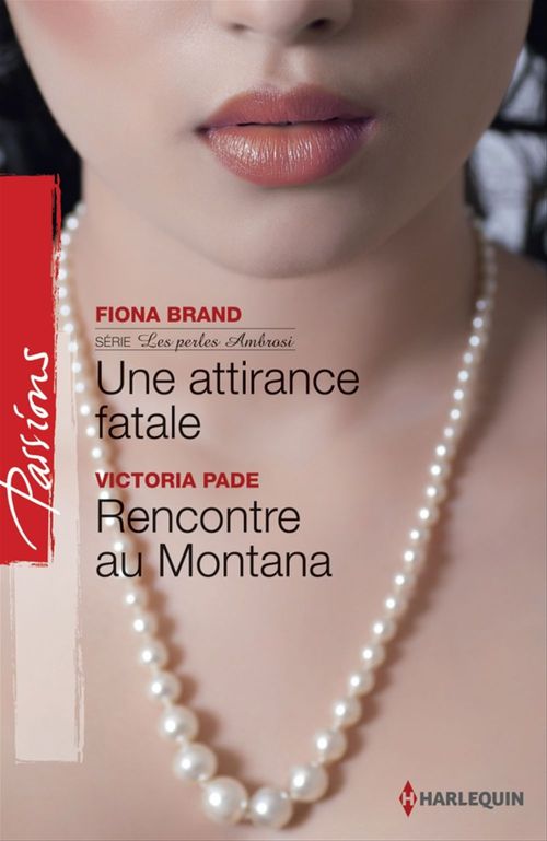 ebook cover of Une attirance fatale - Rencontre au Montana, by Fiona Brand, Victoria Pade