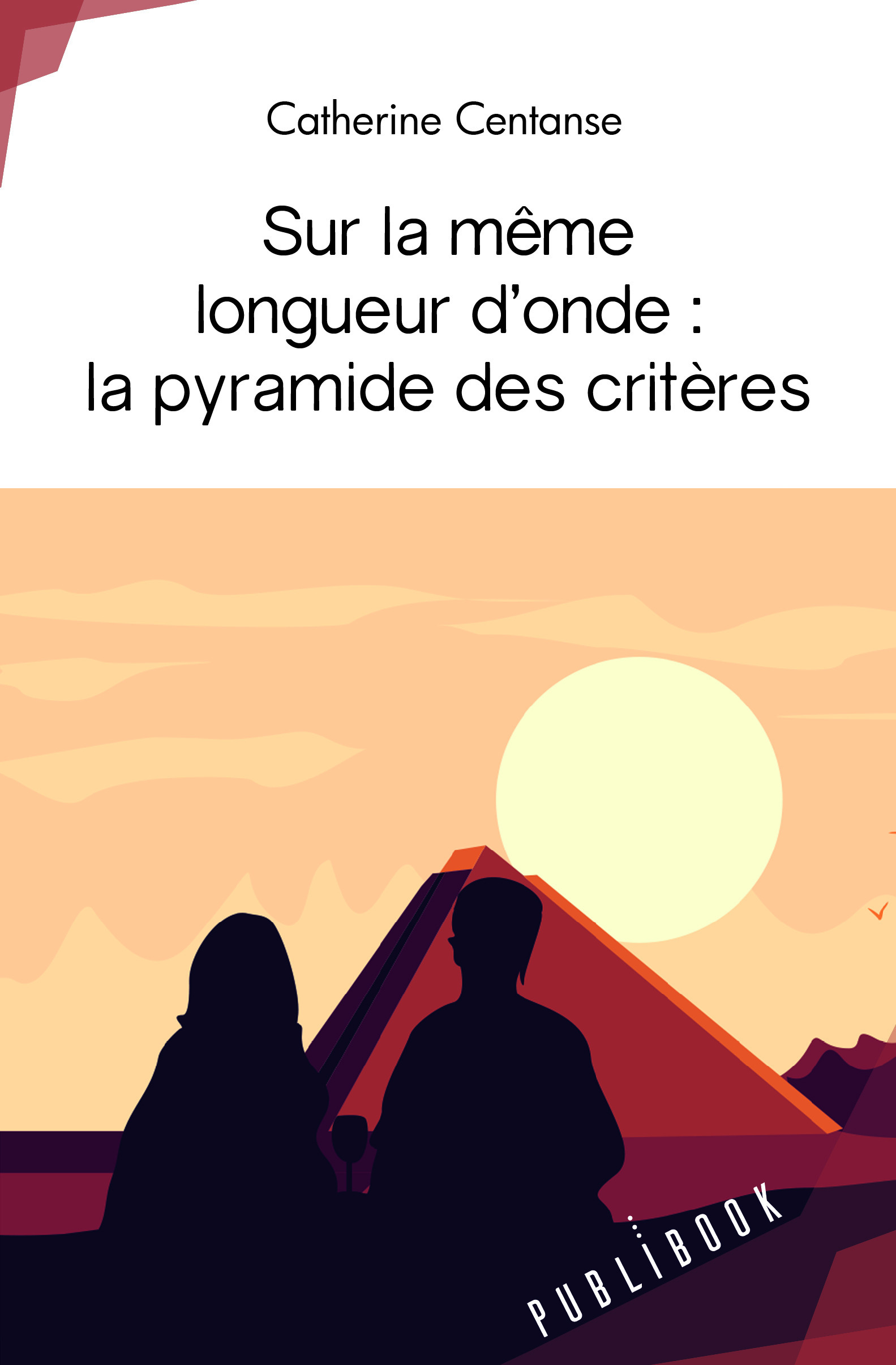 ebook cover of Sur la même longueur d´onde : la pyramide des critères, by Catherine Centanse