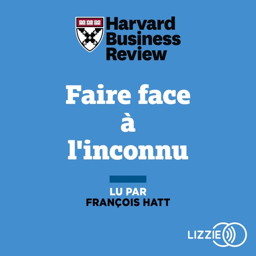 Couverture audiobook de Faire face à l'inconnu, de Harvard Business Review