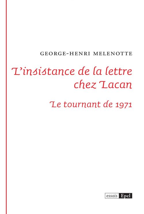 Couverture ebook de L'insistance de la lettre chez Lacan, de George-Henri Melenotte