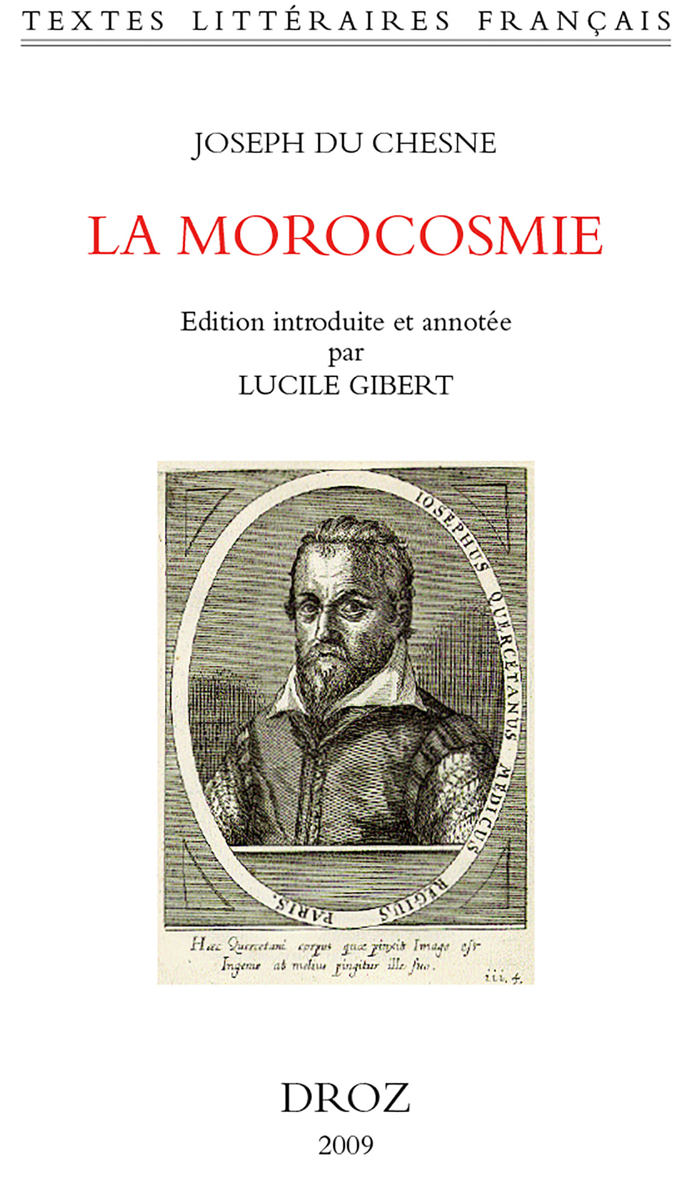 Couverture ebook de La Morocosmie ou de la folie, vanité et inconstance du Monde avec Deux Chants Doriques ou de l'Amour céleste et du Souverain bien (1583), de Du Chesne Joseph
