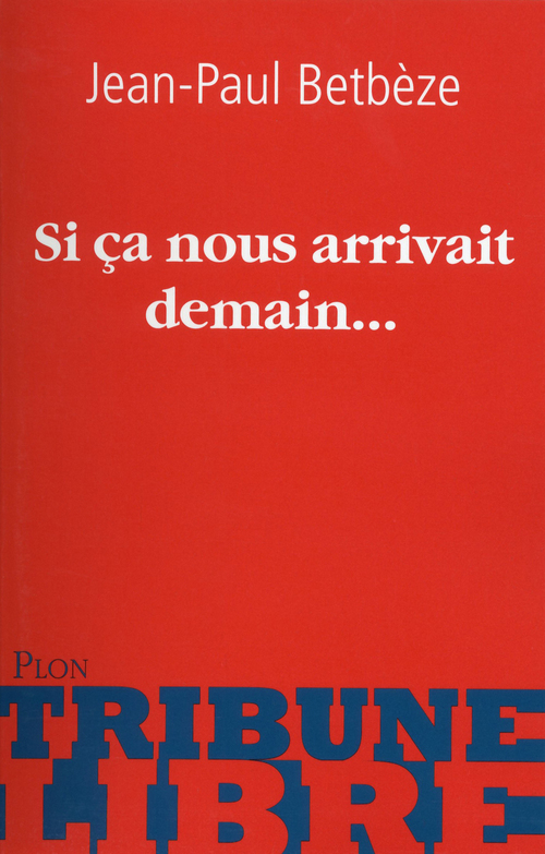 Couverture ebook de Si ça nous arrivait demain..., de Jean-Paul Betbèze