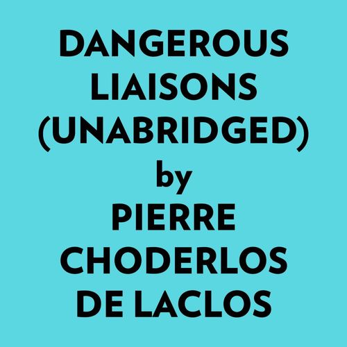 audiobook cover of Dangerous Liaisons (Unabridged), by Ai Marcus