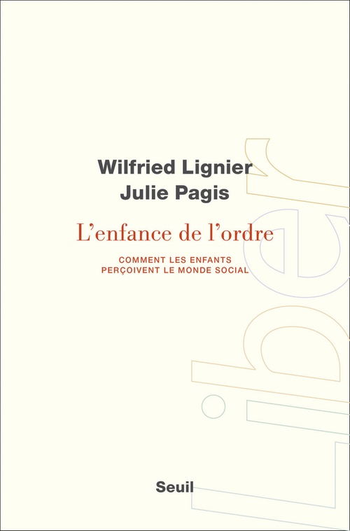 Couverture ebook de L'Enfance de l'ordre - Comment les enfants perçoivent le monde social, de Wilfried Lignier, Julie Pagis