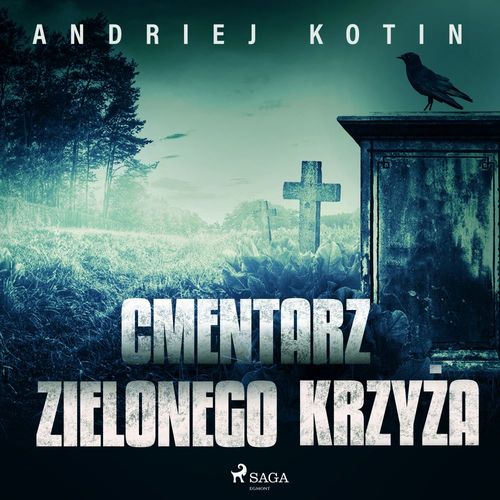 Couverture audiobook de Cmentarz Zielonego Krzyza, de Andriej Kotin