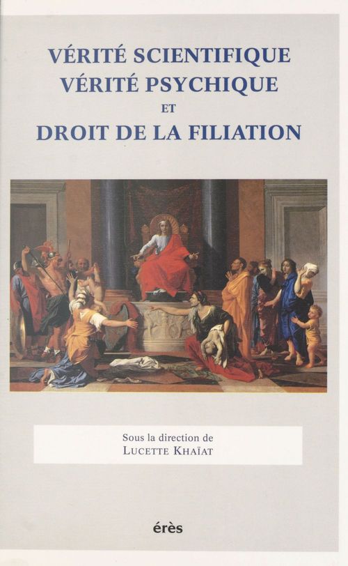 Couverture ebook de Vérité scientifique, vérité psychique et droit de la filiation, de Khaiat Lucette