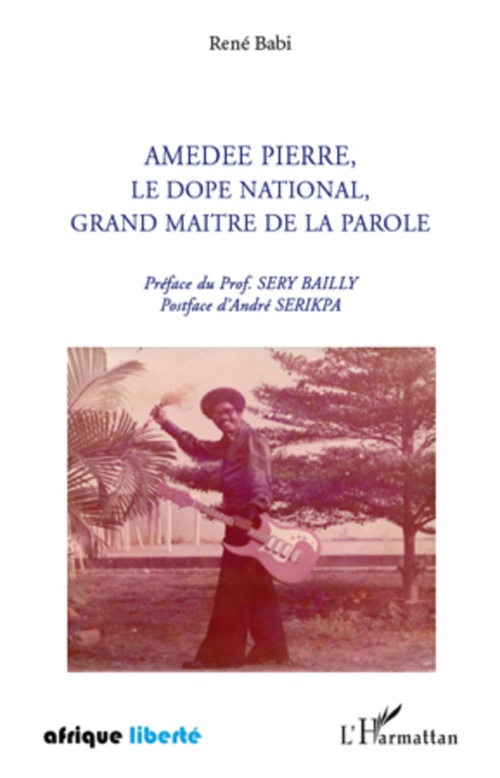 Couverture ebook de Amédée Pierre, le dopé national, grand maître de la parole, de René Babi