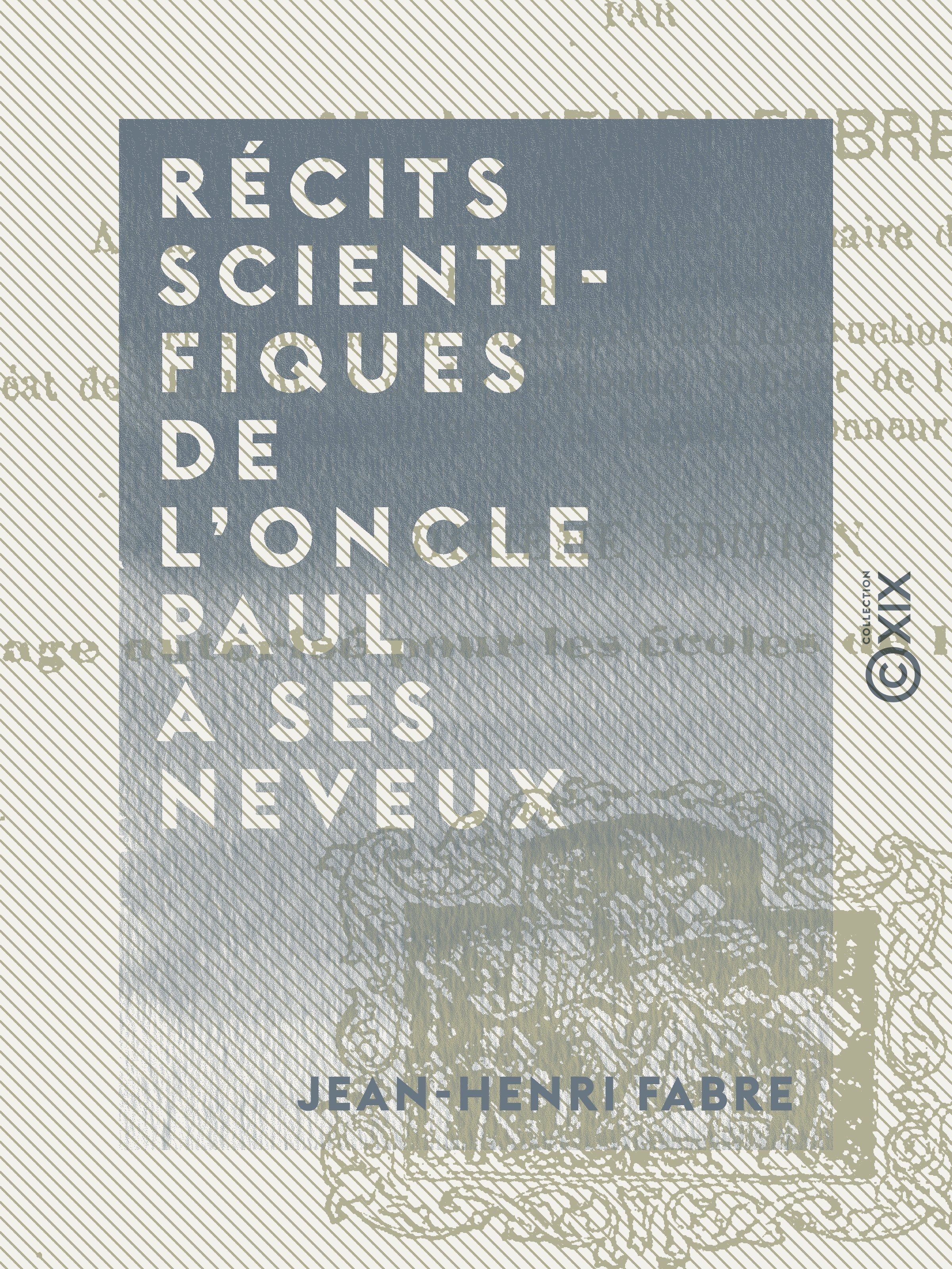 ebook cover of Récits scientifiques de l'oncle Paul à ses neveux, by Jean-Henri Fabre