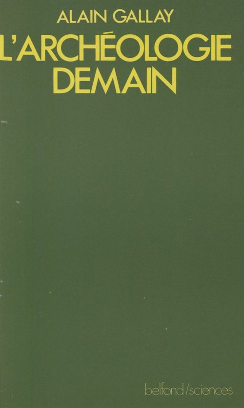 Couverture ebook de L'Archéologie demain, de Alain Gallay