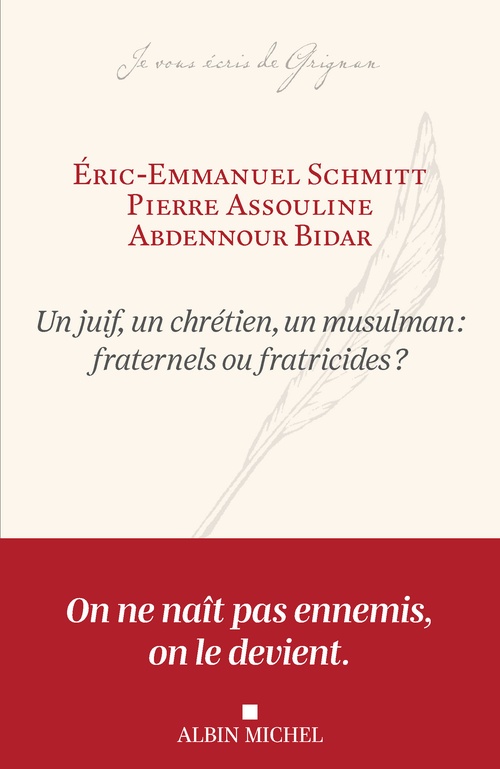 Couverture ebook de Un juif, un chrétien, un musulman : fraternels ou fratricides ?, de Eric-Emmanuel Schmitt, Pierre Assouline, Abdennour Bidar