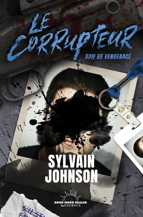 Couverture ebook de Le Corrupteur - Soif de vengeance, de Sylvain Johnson